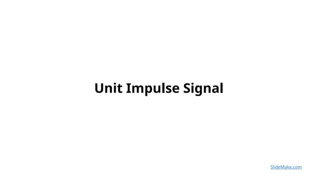 Unit Impulse Signal.pptxgdhhfgfuhdndjfndhfnhxhxbfhdnhcnfhfj | PPTX ...