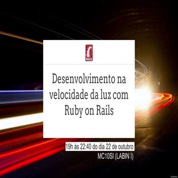 Minicurso: Desenvolvimento na velocidade da luz com Ruby on Rails