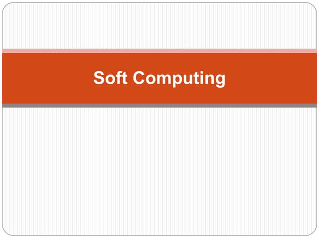 Basics of Soft  Computing 