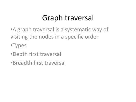 Graph traversals in Data Structures | PPT
