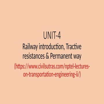 Unit IV.pptx railway introduction tractive resistance and permanent way