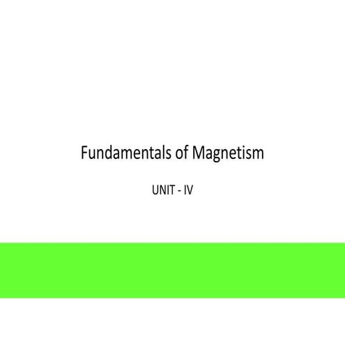 Unit IV_ Fundamentals of Magnetism and application