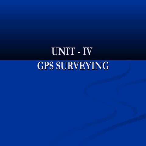 CE6404 ANNA UNIVERSITY Unit iv gps surveying