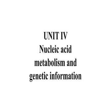 UNIT IV Nucleic acid metabolism and genetic information.pptx