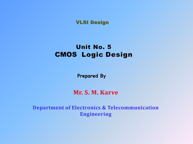 Unit no. 5 cmos logic design
