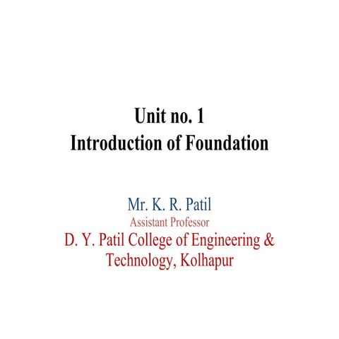 Unit no 1 foundation used in civil Engineering