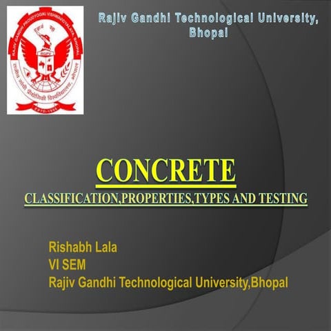 Concrete- Classification,Properties and Testing