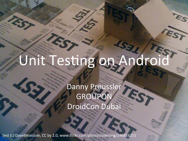 Unit testing on Android (Droidcon Dubai 2015)