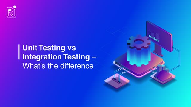 Unit Testing vs Integration Testing