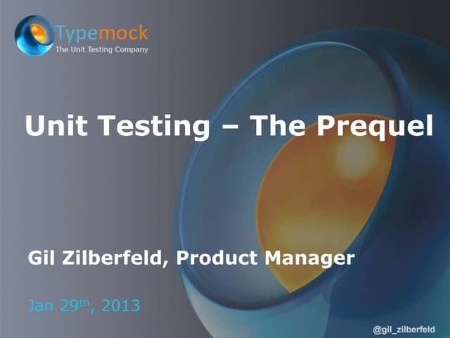 Unit testing   the prequel