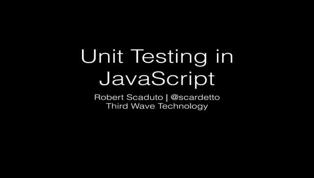 Unit Testing in JavaScript