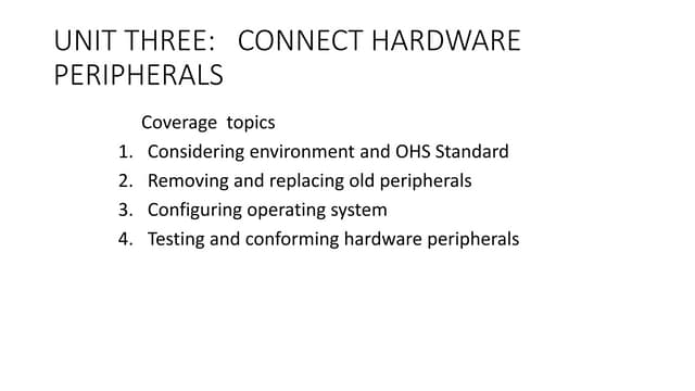 :   Connect hardware peripherals Part one