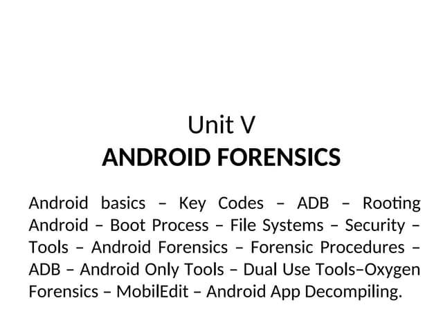 Android basics – Key Codes – ADB – Rooting Android – Boot Process – File Syst...