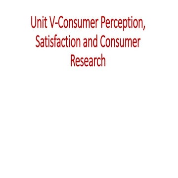Unit V-Consumer Perception, Satisfaction and Consumer Research.pptx