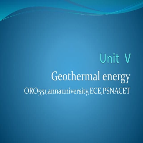 Unit  v geothermal energy ,renewable energy sources,ORO551