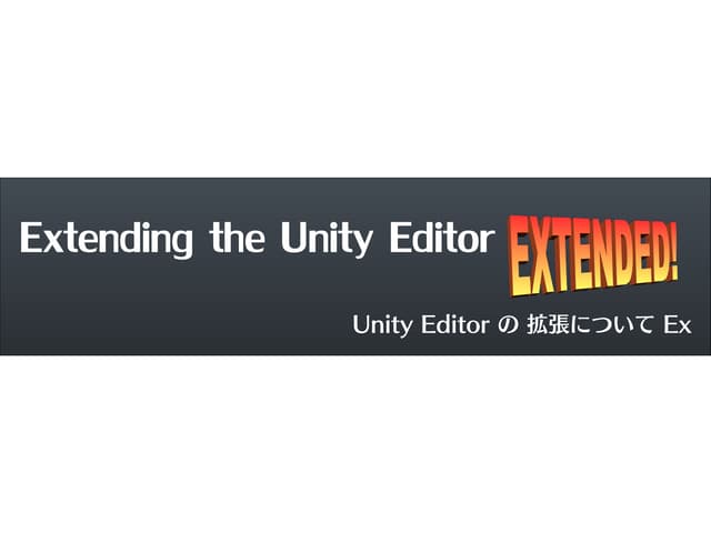 Extending the Unity Editor Extended