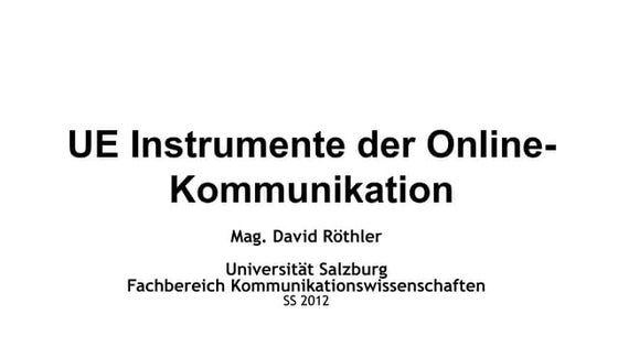 Universität Salzburg, UE Instrumente der Online-Kommunikation, SS 2012