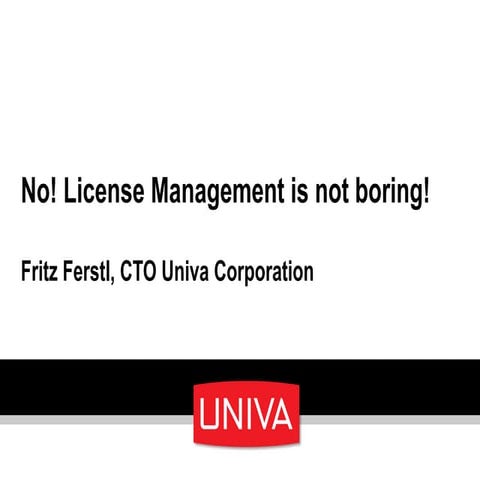 Univa License Management Podcast slides