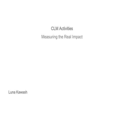 CLM Measuring the Real Impact