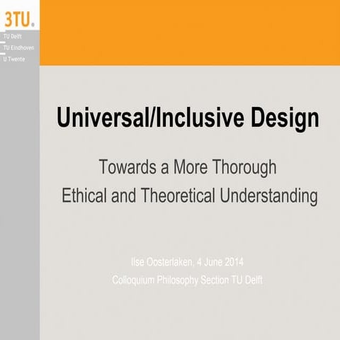 Universal design - Towards a More Thorough  Ethical and Theoretical Understan...