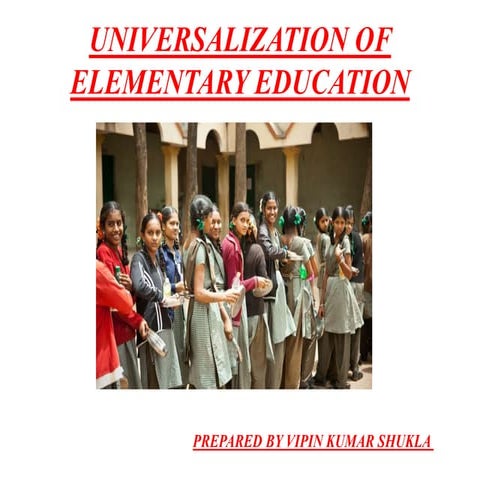 Universalisation Of Elementary Education www.slideshare.net