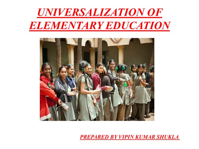 Universalisation Of Elementary Education www.slideshare.net