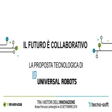 UNIVERSAL ROBOTS : IL FUTURO E' COLLABORATIVO