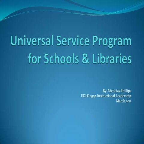 Universal service program for schools & libraries ppt