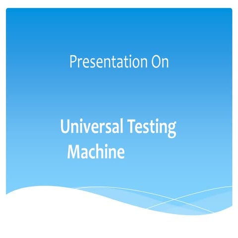 Universal testing machines