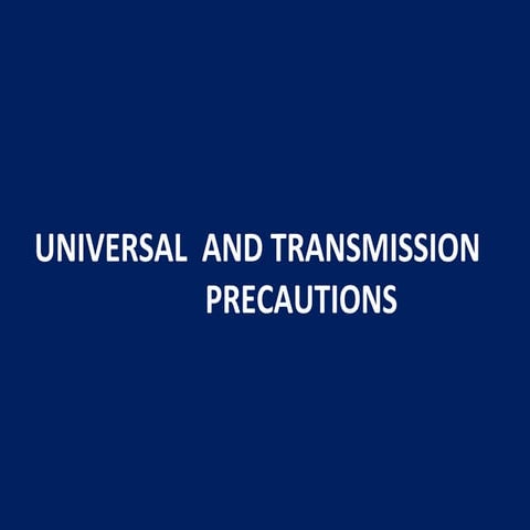 Universal & transmission precaution