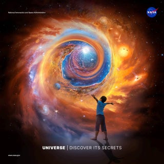 UNIVERSE DISCOVER ITS SECRETS The universe is everything. It includes all of space, matter, energy, time, and you.