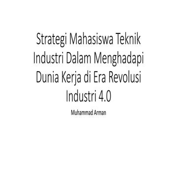 Strategi Mahasiswa Teknik Industri Dalam Menghadapi Dunia Kerja di Era Revolusi Industri 4.0