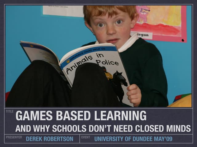 Games and Learning and why schools don't need closed minds
