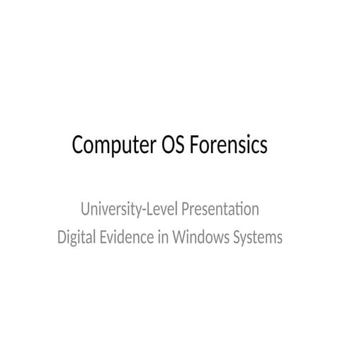 Comprehensive University-Level Course on Windows Computer OS Forensics ...