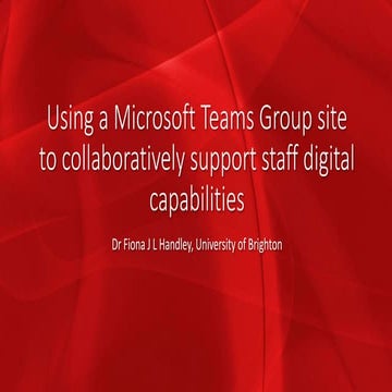 Using a Microsoft Teams Group site to collaboratively support staff digital c...