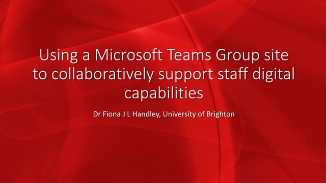 Using a Microsoft Teams Group site to collaboratively support staff digital c...