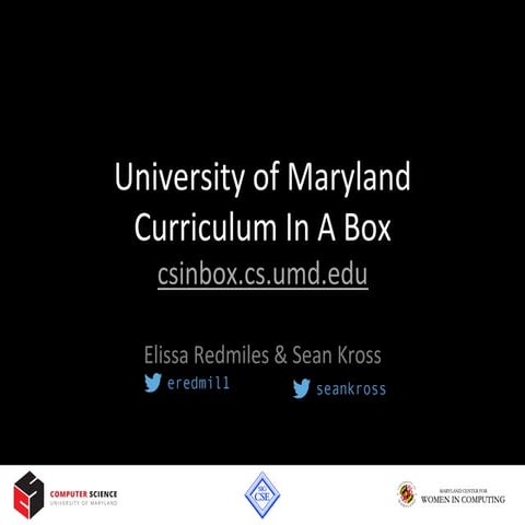 University of Maryland Curriculum In A Box Presentation SIGCSE 2015