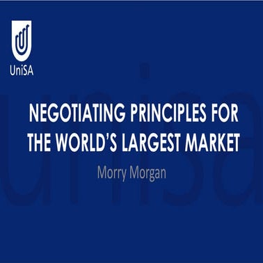 Negotiating Principles for the World's Largest Market - UniSA