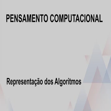 UNIVESP_ Pensamento Computacional  - Aula 5 - representacao algoritmos.pptx