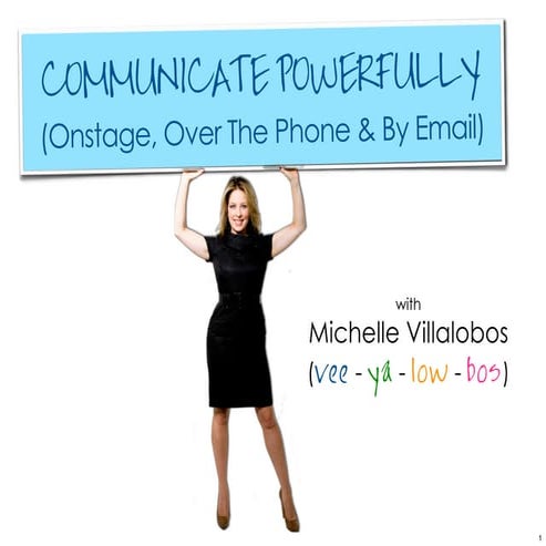 Communicate Powerfully Onstage, In Person & Over The Phone - Michelle Villalo...