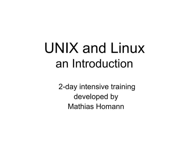 UNIX and Linux - an introduction by Mathias Homann