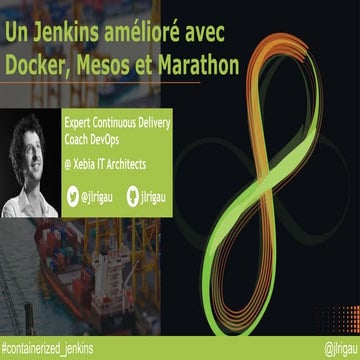 Un jenkins amélioré avec docker mesos et marathon à Devoxx 2015