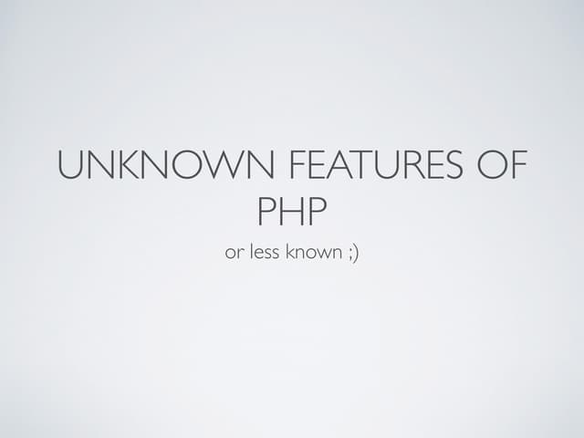 Unknown features of PHP