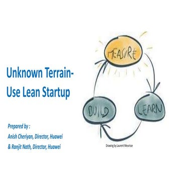 Unknown terrain Use lean startup 