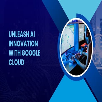 Unleash AI Innovation with Google Cloud Services