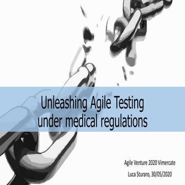 Unleashing agile testing under medical regulations