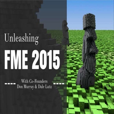 Unleashing FME 2015