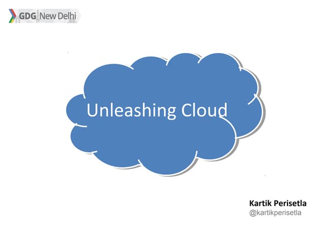 Unleashing cloud