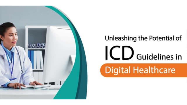 Unleashing the Potential of ICD Guidelines in Digital Healthcare.pptx