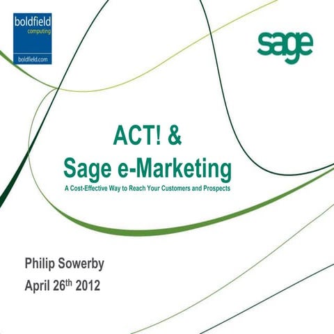 Unleashing the power of act   act & sage e marketing